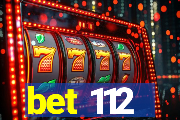 bet 112